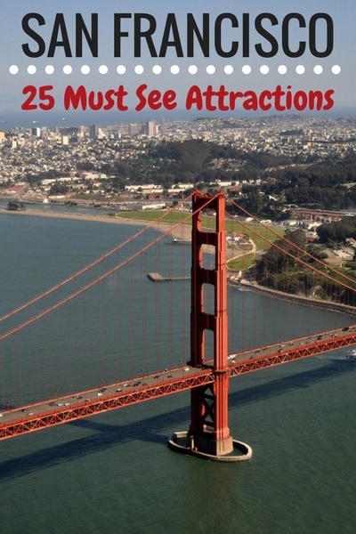 San Francisco Attractions: 25 Must See During Your Vacation