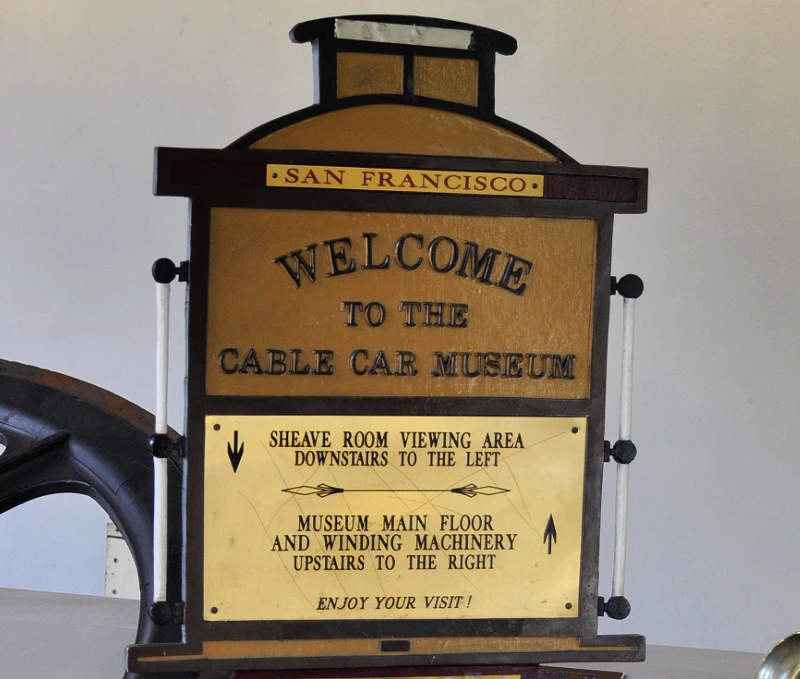 The sign that greets you when you enter the Cable Car Museum in San Francisco