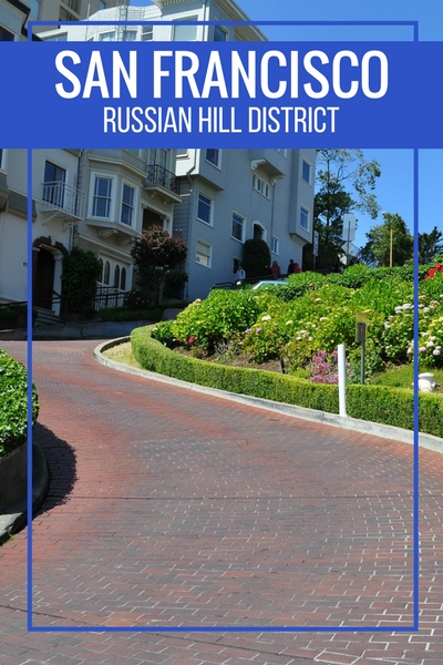 Russian Hill | Lombard Street | San Francisco Attractions | SF Things to Do