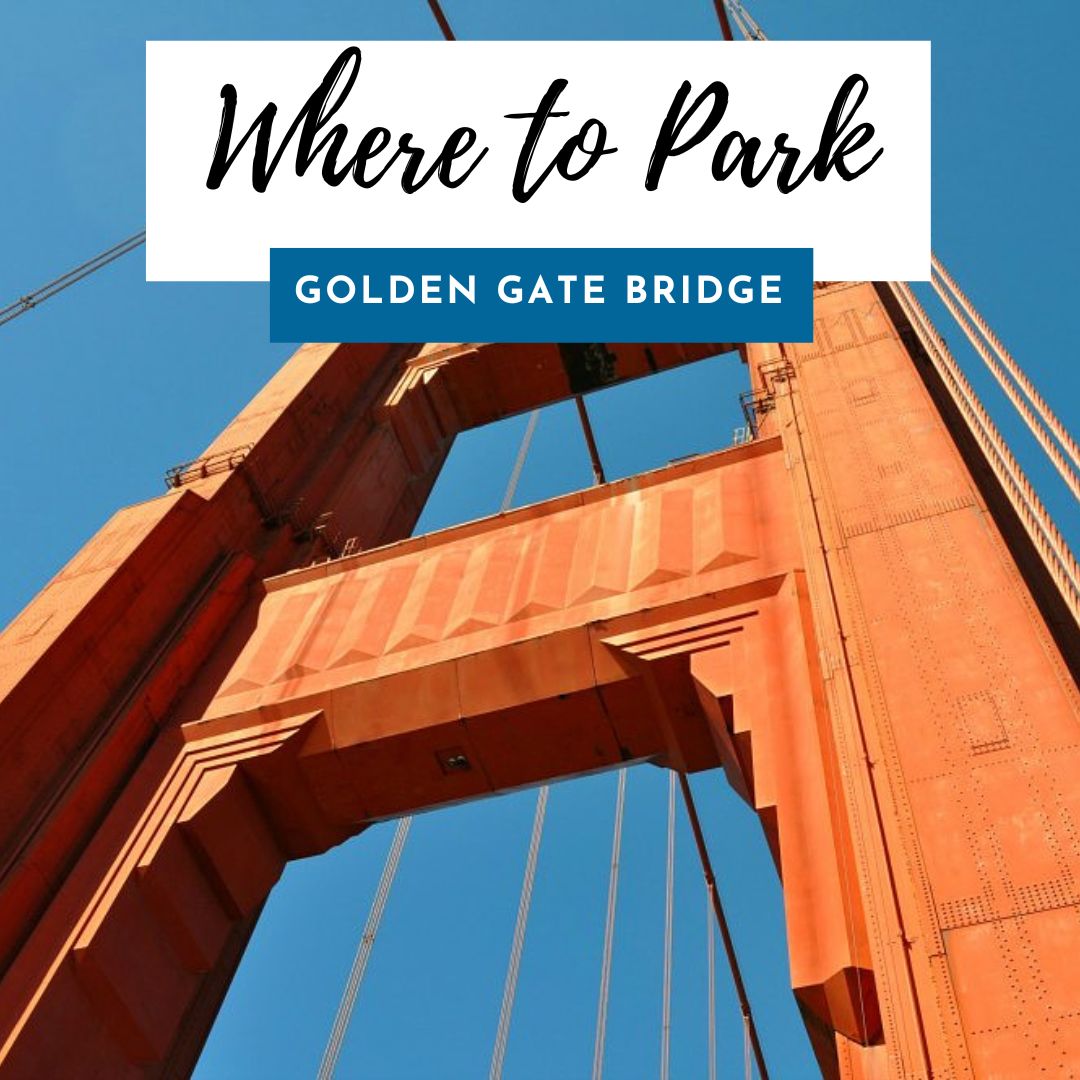 Where to Park Near the Golden Gate Bridge