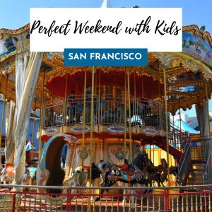 perfect weekend with kids sf 300