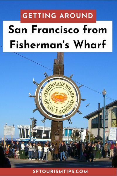 Fisherman's Wharf in San Francisco - The Ultimate Guide