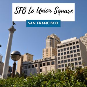 SFO to Union Square