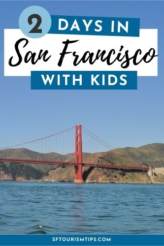 Two days in San Francisco with kids itinerary